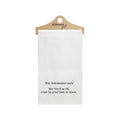 "Not Dishwasher Safe" Kitchen Towel