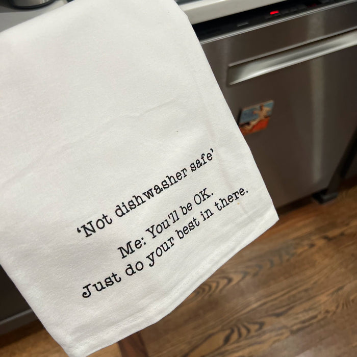 "Not Dishwasher Safe" Kitchen Towel
