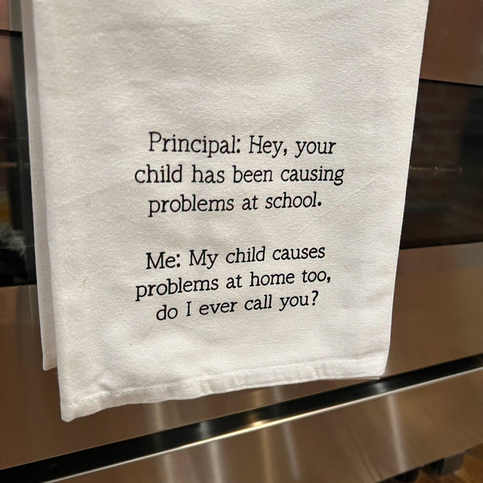 Principal: Hey, Your Child Kitchen Towel